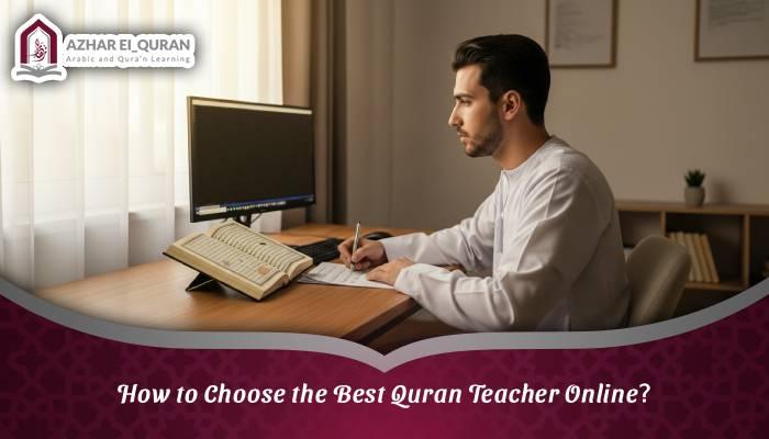 How to Choose the Best Quran Teacher Online